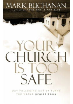 Your Church Is Too Safe