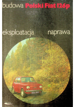 Budowa eksploatacja naprawa Polski Fiat 126p