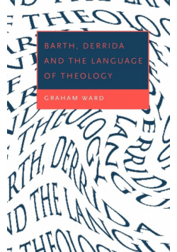 Barth, Derrida and the Language of Theology