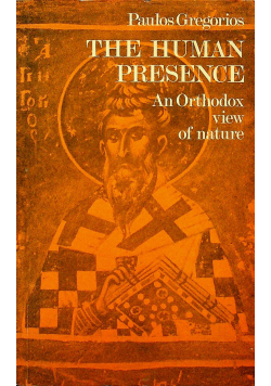 The human presence An Orthodox view of nature