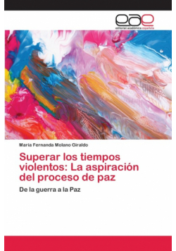 Superar los tiempos violentos
