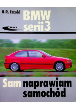 BMW serii 3 Sam naprawiam samochód