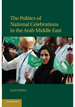 The Politics of National Celebrations in the Arab Middle East