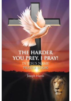 The Harder You Prey, I Pray!