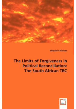 The Limits of Forgiveness in Political Reconciliation