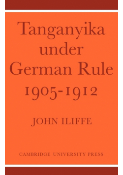 Tanganyika Under German Rule 1905 1912