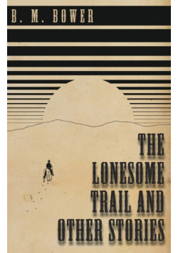 The Lonesome Trail and Other Stories