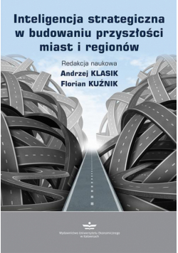 Inteligencja strategiczna w budowaniu przyszłości miast i regionów
