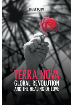 Terra Nova. Global Revolution and the Healing of Love
