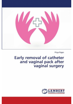 Early removal of catheter and vaginal pack after vaginal surgery