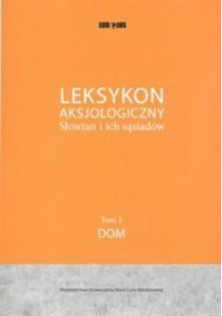 Leksykon aksjol. Słowian i ich sąsiadów T.1 Dom