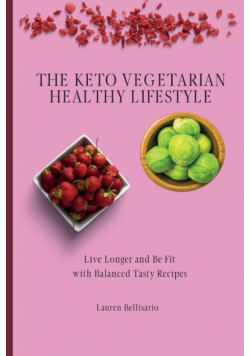 The Keto Vegetarian Healthy Lifestyle
