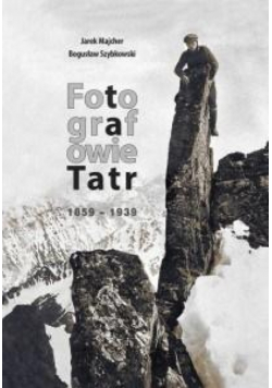 Fotografowie Tatr 1859-1939