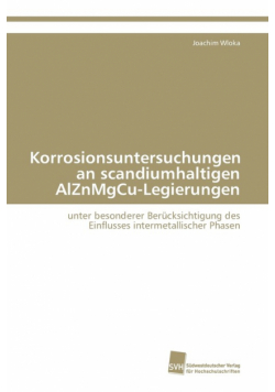Korrosionsuntersuchungen an scandiumhaltigen AlZnMgCu-Legierungen