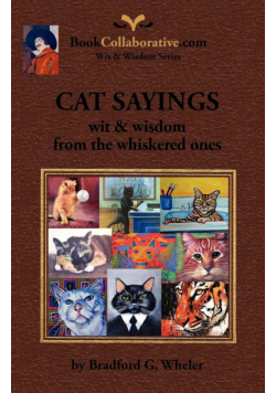 CAT SAYINGS; wit & wisdom from the whiskered ones
