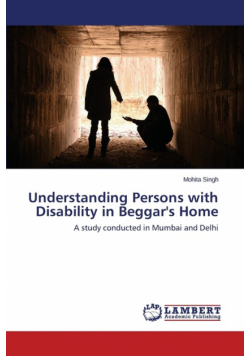 Understanding Persons with Disability in Beggar's Home