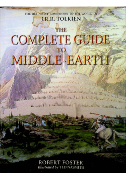 The Complete Guide to Middle-Earth From the Hobbit to the Silmarillion
