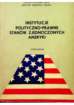 Instytucje polityczno - prawne Stanów Zjednoczonych Ameryki