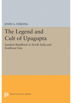The Legend and Cult of Upagupta