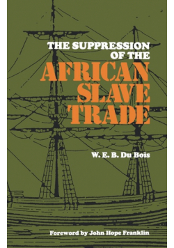 The Suppression of the African Slave Trade, 1638-1870