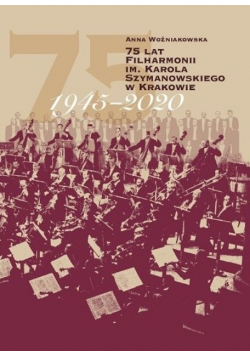 75 lat filharmonii im. Karola Szymanowskiego w Krakowie nowa