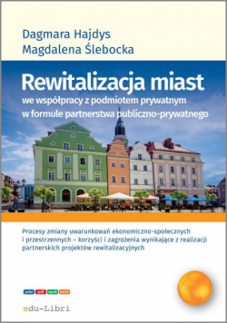 Rewitalizacja miast we współpracy z podmiotem prywatnym w formule partnerstwa publiczno-prywatnego
