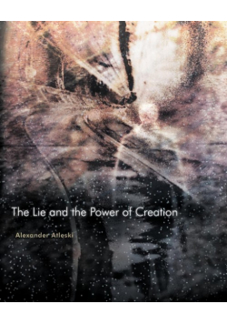 The Lie and the Power of Creation
