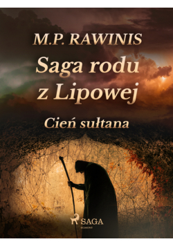 Saga rodu z Lipowej. Saga rodu z Lipowej 16: Cień sułtana