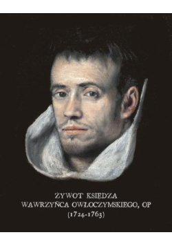 Żywot księdza Wawrzyńca Owłoczymskiego, OP (1724-1763)