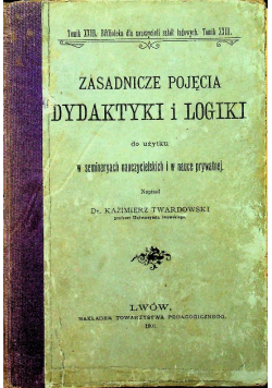 Zasadnicze pojęcia dydaktyki i logiki 1901 r.