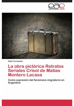 La Obra Pictorica Retratos Seriales Crisol de Matias Montero Lacasa