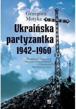 Ukraińska partyzantka 1942 1960