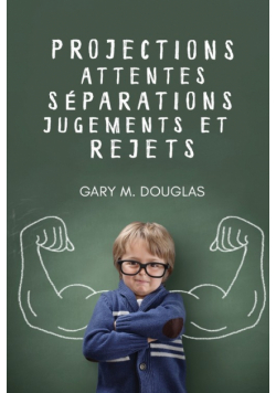 Projections, attentes, séparations, jugements et rejets (French)