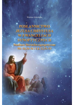 Posłannictwo Jezusa Chrystusa w Ewangeliach...