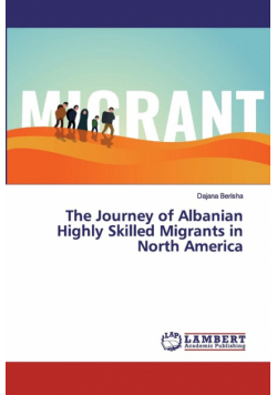 The Journey of Albanian Highly Skilled Migrants in North America