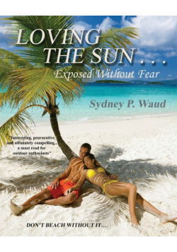Loving the Sun . . .Exposed Without Fear