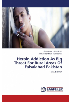 Heroin Addiction as Big Threat for Rural Areas of Faisalabad Pakistan