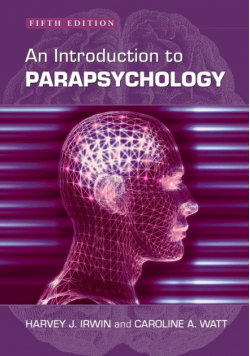 Introduction to Parapsychology, 5th Ed.