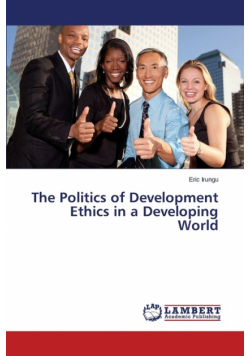 The Politics of Development Ethics in a Developing World