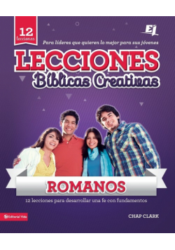 Lecciones Biblicas Creativas Para Jovenes Sobre Romanos