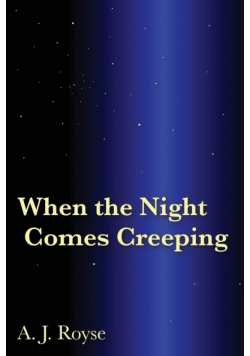 When the Night Comes Creeping