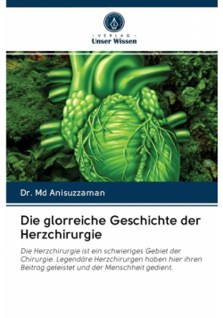 Die glorreiche Geschichte der Herzchirurgie