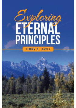 Exploring Eternal Principles