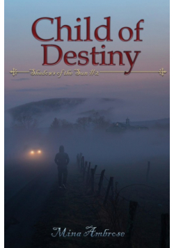 Child of Destiny (Shadows of the Sun #2)