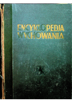 Encyklopedja wychowania Tom II ok 1934 r