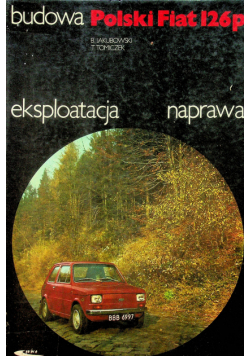 Polski Fiat 126 Budowa eksploatacja naprawa