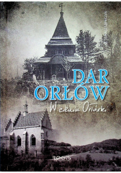 Dar Orłów W cieniu Orłówki