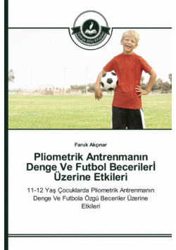 Pliometrik Antrenmanın Denge Ve Futbol Becerilerİ Üzerine Etkileri