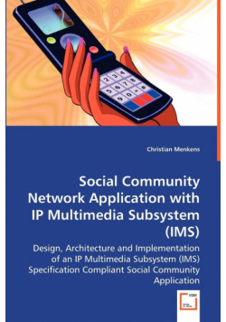 Social Community Network Application with IP Multimedia Subsystem (IMS)