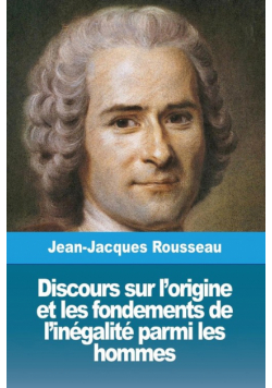 Discours sur l'origine et les fondements de l'inégalité parmi les hommes